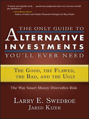 cover image of The Only Guide to Alternative Investments You'll Ever Need